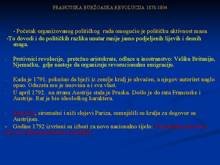 FRANCUSKA BURŽOASKA REVOLUCIJA 1878 -1804 - Početak organizovanog političkog rada omogućio je političku aktivnost