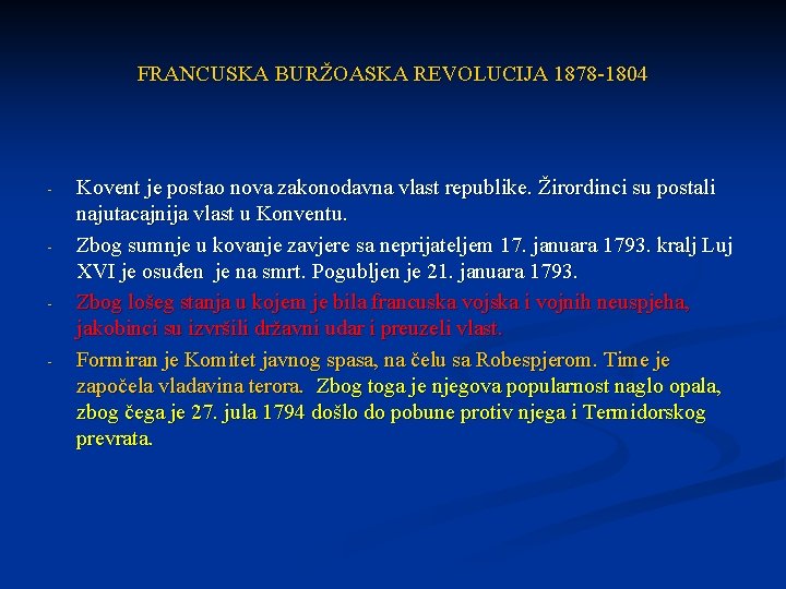 FRANCUSKA BURŽOASKA REVOLUCIJA 1878 -1804 - Kovent je postao nova zakonodavna vlast republike. Žirordinci