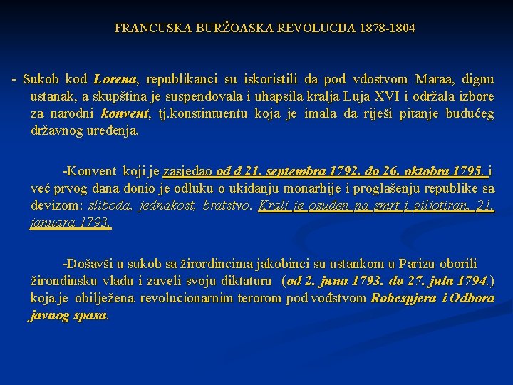 FRANCUSKA BURŽOASKA REVOLUCIJA 1878 -1804 - Sukob kod Lorena, republikanci su iskoristili da pod