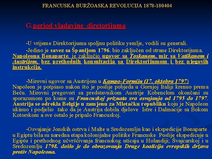 FRANCUSKA BURŽOASKA REVOLUCIJA 1878 -180404 G. period vladavine diretorijuma -U vrijeme Direktorijuma spoljnu politiku