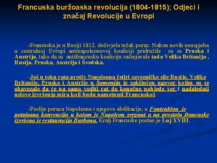 Francuska buržoaska revolucija (1804 -1815); Odjeci i značaj Revolucije u Evropi -Francuska je u