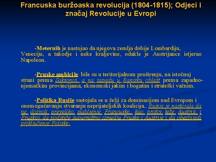 Francuska buržoaska revolucija (1804 -1815); Odjeci i značaj Revolucije u Evropi -Meternih je nastojao