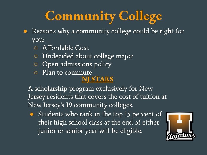 Community College ● Reasons why a community college could be right for you: ○