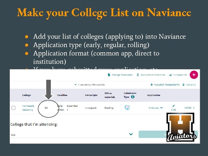 Make your College List on Naviance ● Add your list of colleges (applying to)