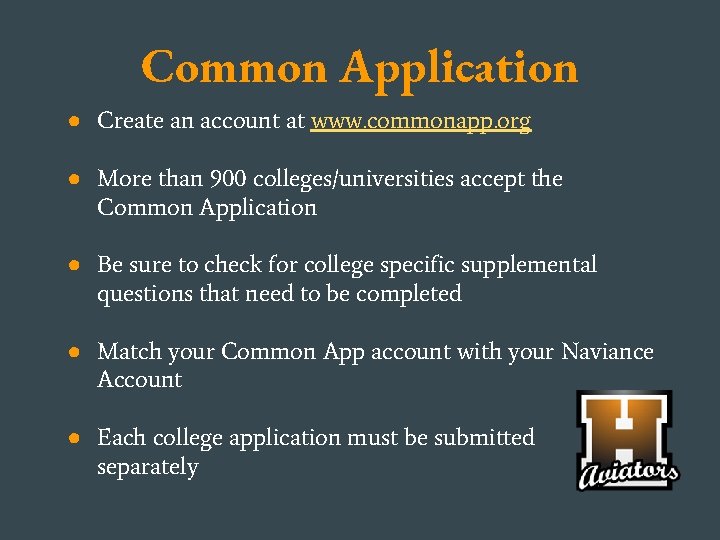 Common Application ● Create an account at www. commonapp. org ● More than 900