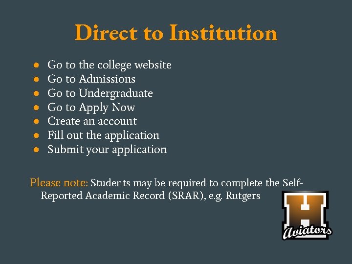 Direct to Institution ● ● ● ● Go to the college website Go to