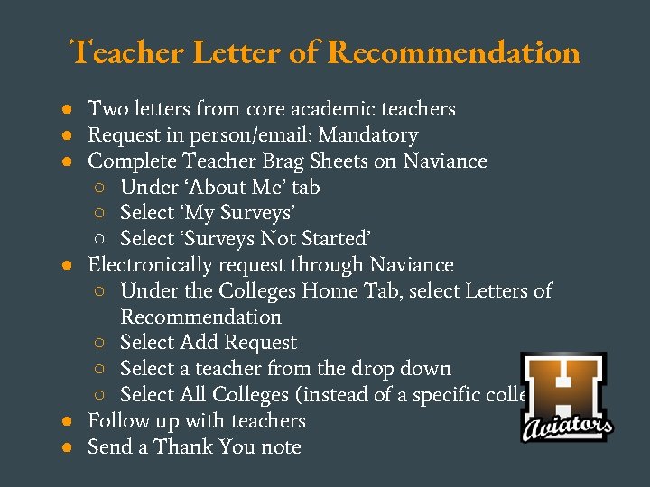 Teacher Letter of Recommendation ● Two letters from core academic teachers ● Request in