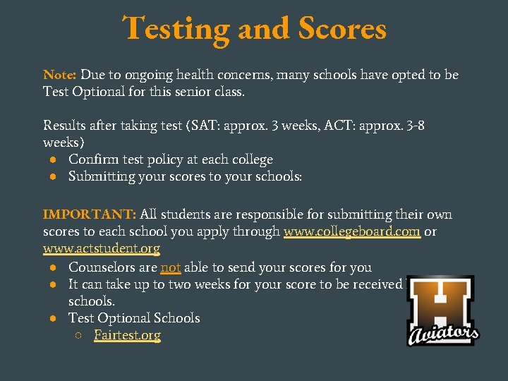 Testing and Scores Note: Due to ongoing health concerns, many schools have opted to