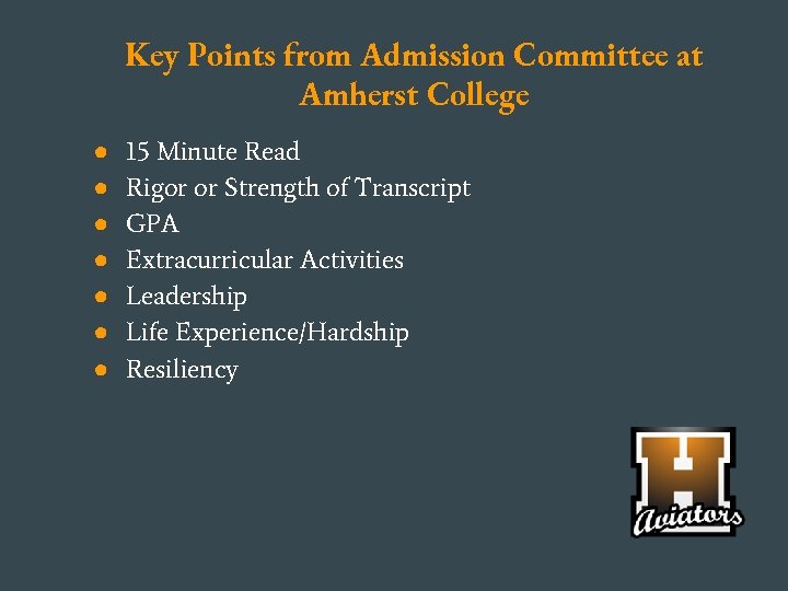 Key Points from Admission Committee at Amherst College ● ● ● ● 15 Minute