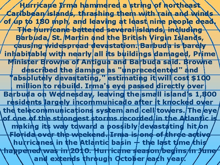 Hurricane Irma hammered a string of northeast Caribbean islands, thrashing them with rain and