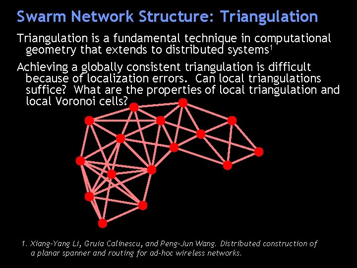 Swarm Network Structure: Triangulation is a fundamental technique in computational geometry that extends to