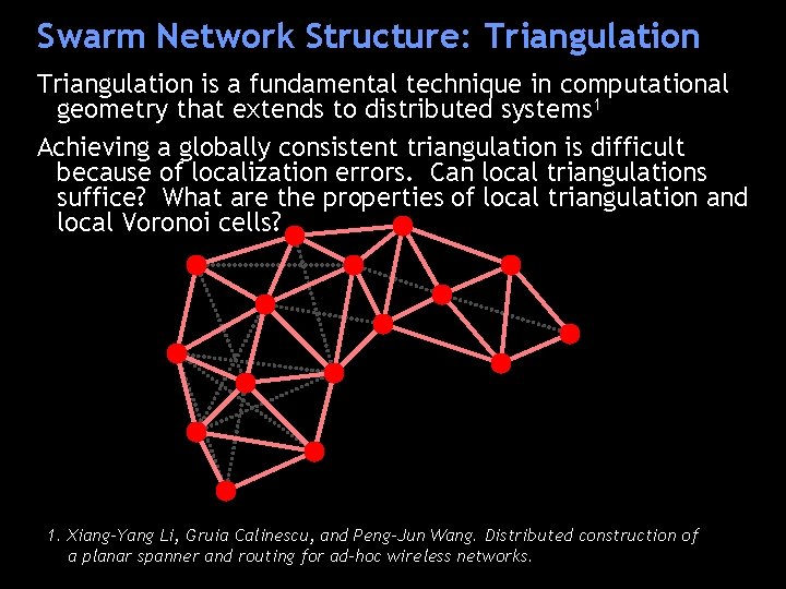 Swarm Network Structure: Triangulation is a fundamental technique in computational geometry that extends to
