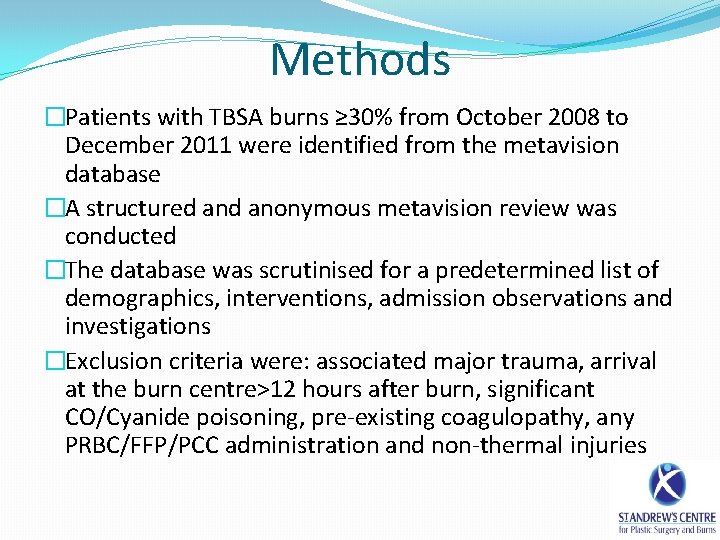 Methods �Patients with TBSA burns ≥ 30% from October 2008 to December 2011 were