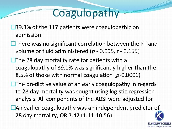 Coagulopathy � 39. 3% of the 117 patients were coagulopathic on admission �There was