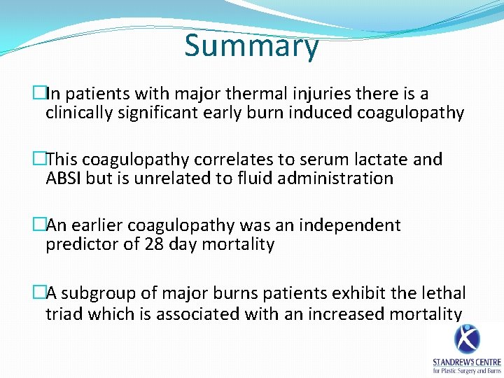 Summary �In patients with major thermal injuries there is a clinically significant early burn