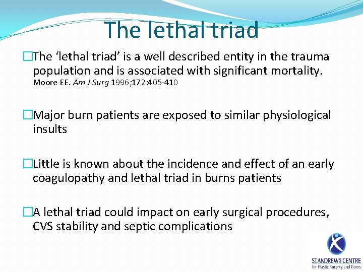 The lethal triad �The ‘lethal triad’ is a well described entity in the trauma
