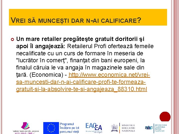 VREI SĂ MUNCEȘTI DAR N-AI CALIFICARE? Un mare retailer pregăteşte gratuit doritorii şi apoi