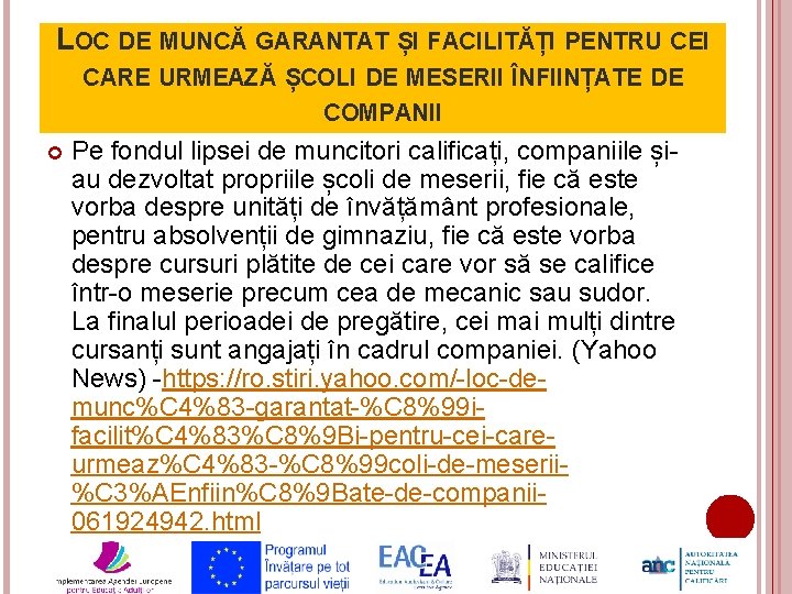 LOC DE MUNCĂ GARANTAT ȘI FACILITĂȚI PENTRU CEI CARE URMEAZĂ ȘCOLI DE MESERII ÎNFIINȚATE