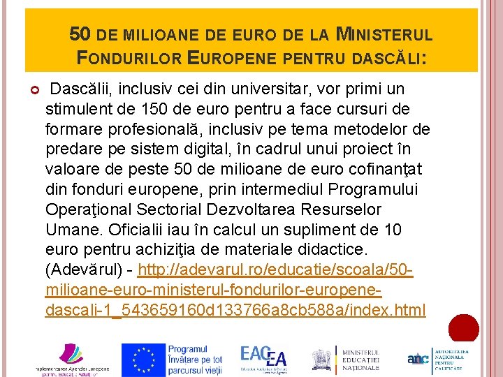 50 DE MILIOANE DE EURO DE LA MINISTERUL FONDURILOR EUROPENE PENTRU DASCĂLI: Dascălii, inclusiv