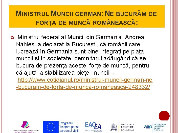 MINISTRUL MUNCII GERMAN: NE BUCURĂM DE FORŢA DE MUNCĂ ROM NEASCĂ: Ministrul federal al