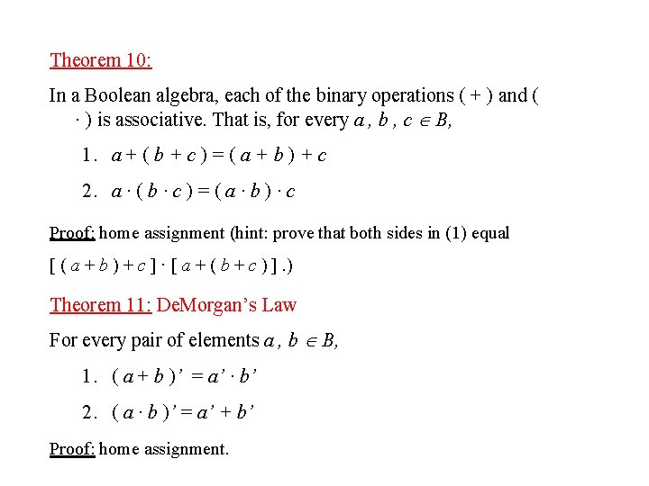 Theorem 10: In a Boolean algebra, each of the binary operations ( + )