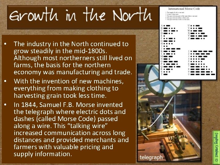  • The industry in the North continued to grow steadily in the mid-1800