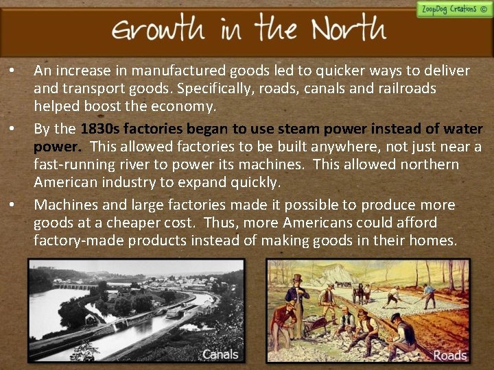  • • • An increase in manufactured goods led to quicker ways to