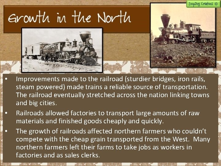  • • • Improvements made to the railroad (sturdier bridges, iron rails, steam
