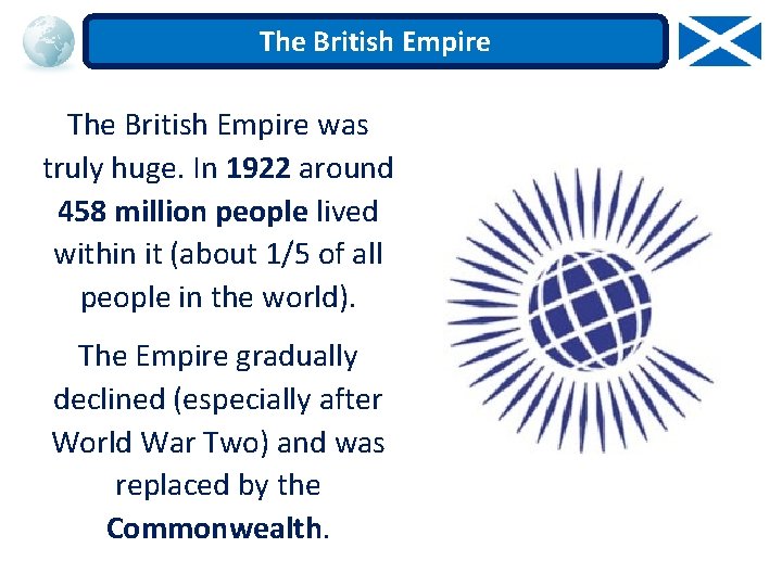 The British Empire was truly huge. In 1922 around 458 million people lived within