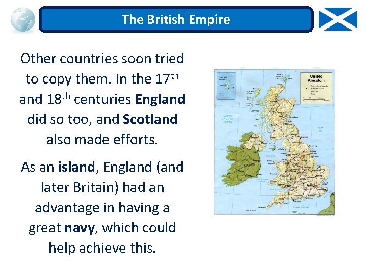 The British Empire Other countries soon tried to copy them. In the 17 th