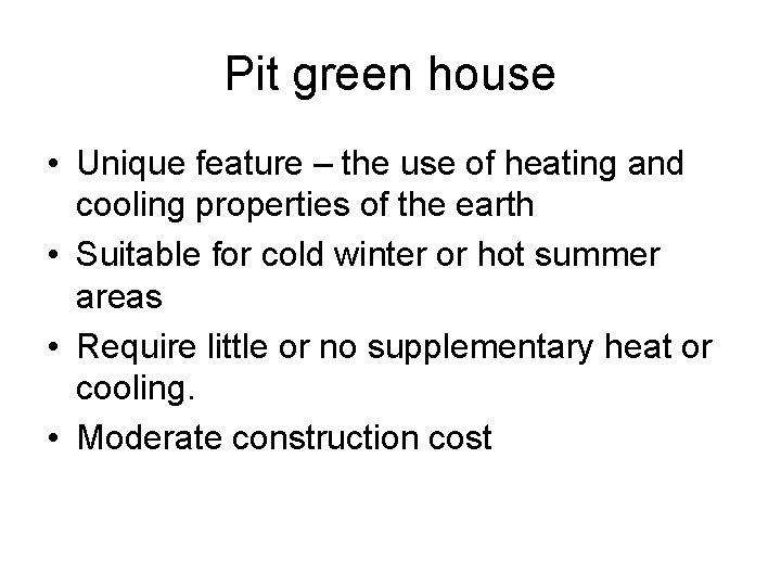 Pit green house • Unique feature – the use of heating and cooling properties