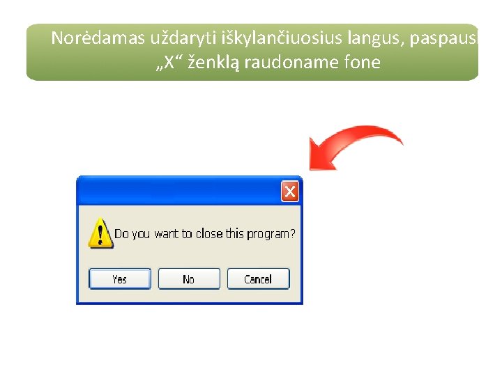 Norėdamas uždaryti iškylančiuosius langus, paspausk „X“ ženklą raudoname fone www. microsoft. com/protect 