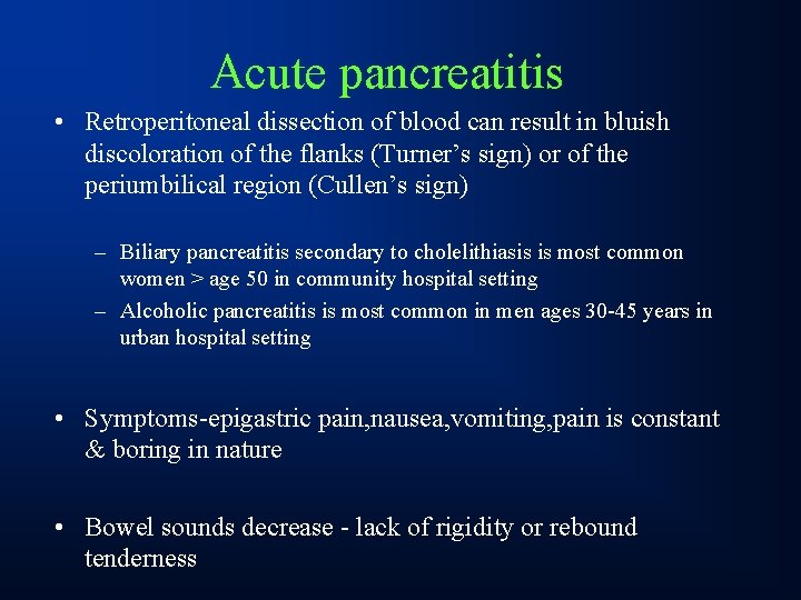 Acute pancreatitis • Retroperitoneal dissection of blood can result in bluish discoloration of the