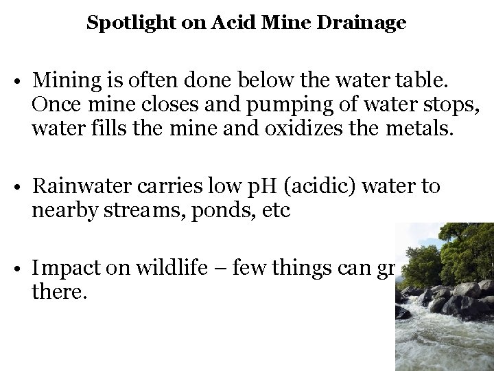 Spotlight on Acid Mine Drainage • Mining is often done below the water table. Spotlight on Acid Mine Drainage • Mining is often done below the water table.