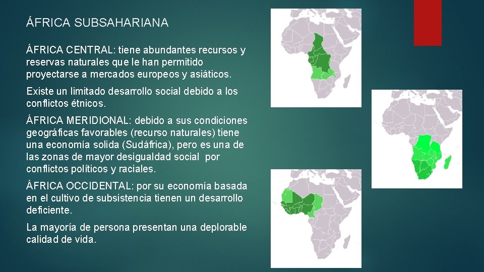 ÁFRICA SUBSAHARIANA ÁFRICA CENTRAL: tiene abundantes recursos y reservas naturales que le han permitido