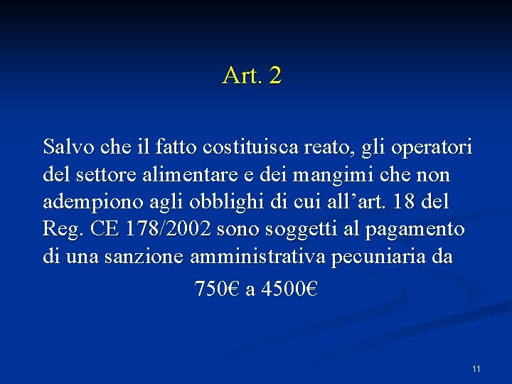 Art. 2 Salvo che il fatto costituisca reato, gli operatori del settore alimentare e