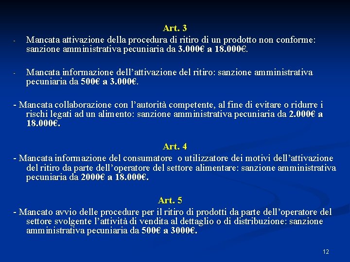- - Art. 3 Mancata attivazione della procedura di ritiro di un prodotto non