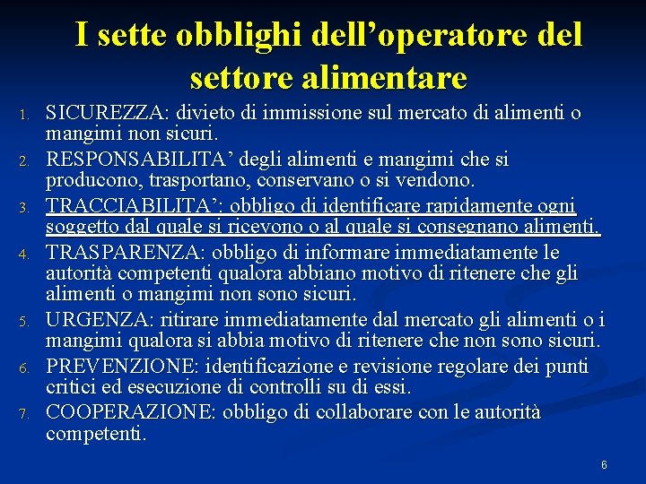 I sette obblighi dell’operatore del settore alimentare 1. 2. 3. 4. 5. 6. 7.