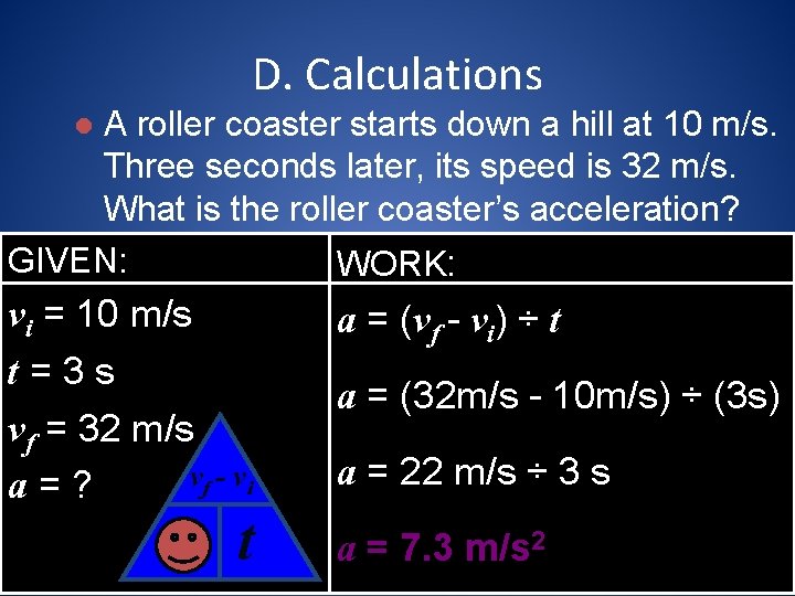D. Calculations A roller coaster starts down a hill at 10 m/s. Three seconds
