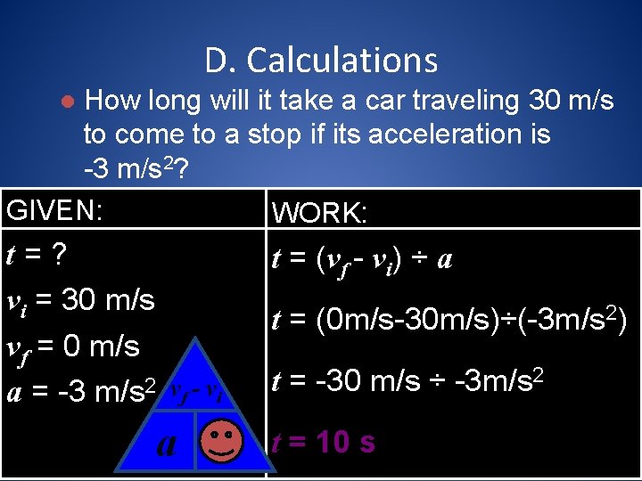 D. Calculations How long will it take a car traveling 30 m/s to come