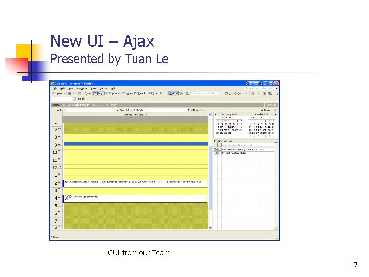 New UI – Ajax Presented by Tuan Le GUI from our Team 17 