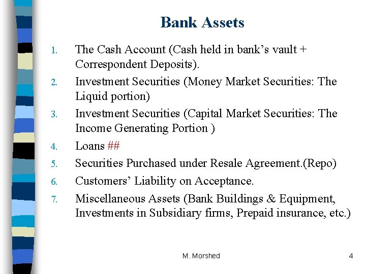 Bank Assets 1. 2. 3. 4. 5. 6. 7. The Cash Account (Cash held