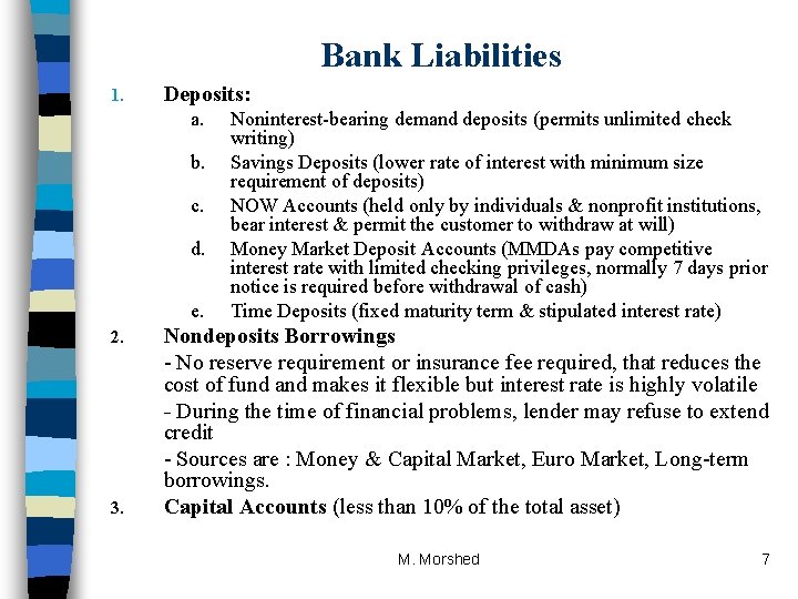 Bank Liabilities 1. Deposits: a. b. c. d. e. 2. 3. Noninterest-bearing demand deposits