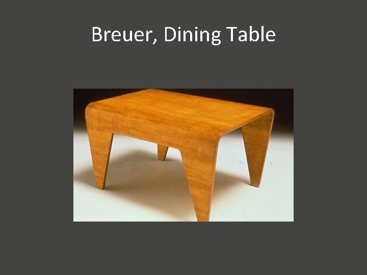 Breuer, Dining Table 