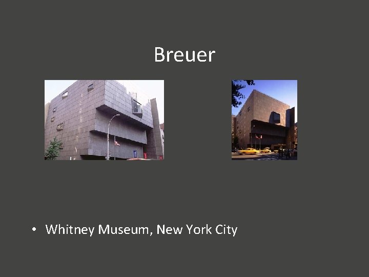 Breuer • Whitney Museum, New York City 