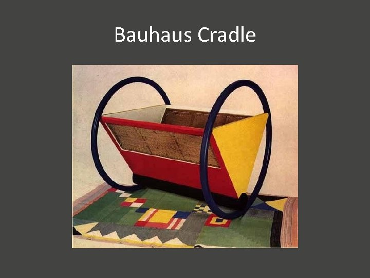 Bauhaus Cradle 