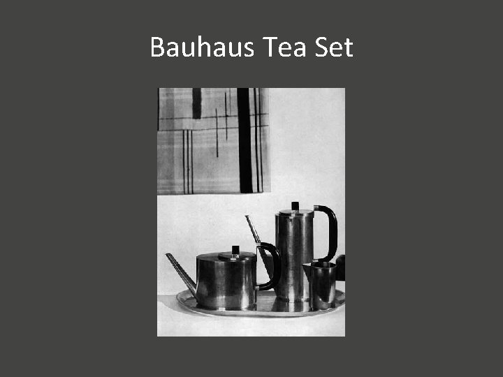 Bauhaus Tea Set 