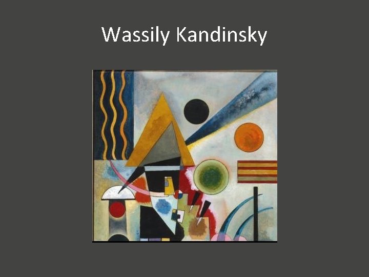 Wassily Kandinsky 