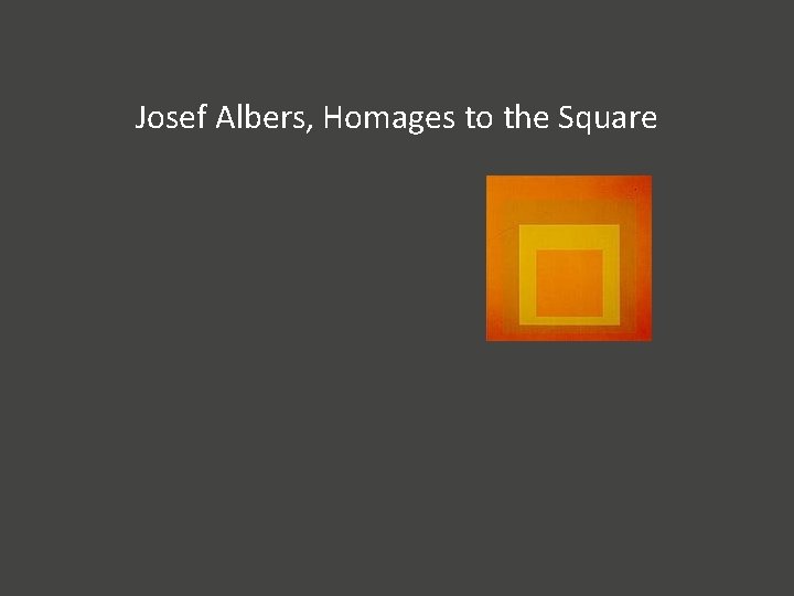 Josef Albers, Homages to the Square 