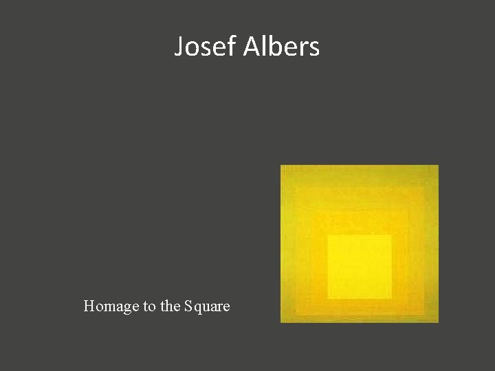 Josef Albers Homage to the Square 